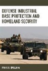 Frank R Spellman, Frank R. Spellman, Spellman Frank R. - Defense Industrial Base Protection and Homeland Security
