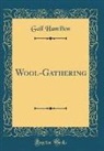 Gail Hamilton - Wool-Gathering (Classic Reprint)