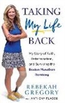 Anthony Flacco, Rebekah Gregory - Taking My Life Back