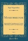 Karl Koetschau - Museumskunde, Vol. 4