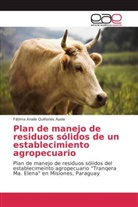F&aacute;tima Anal&iacute;a Qui&ntilde;ones Ayala - Plan de manejo de residuos s&oacute;lidos de un establecimiento agropecuario