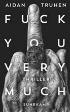 Aidan Truhen, Thoma W&ouml;rtche, Thomas W&ouml;rtche - Fuck you very much