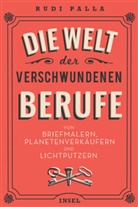 Rudi Palla - Die Welt der verschwundenen Berufe
