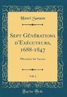 Henri Sanson - Sept G&eacute;n&eacute;rations d'Ex&eacute;cuteurs, 1688-1847, Vol. 2