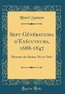 Henri Sanson - Sept G&eacute;n&eacute;rations d'Ex&eacute;cuteurs, 1688-1847