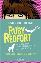 Lauren Child - Ruby Redfort - T&ouml;dlicher als Verrat