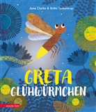 Jane Clarke, Britta Teckentrup - Greta Gl&uuml;hw&uuml;rmchen