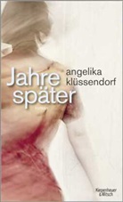 Angelika Kl&uuml;ssendorf - Jahre sp&auml;ter