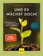 Til Hofmann, Till Hofmann, Torsten Matschiess - Und es w&auml;chst doch!