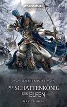 Gav Thorpe - Warhammer - Zwietracht: Der Schattenk&ouml;nig der Elfen