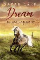 Sarah Lark - Dream - Frei und ungez&auml;hmt