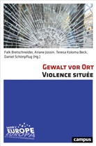 Falk Bretschneider, Axel Dr&Atilde;&para;ber, Axel Dr&ouml;ber, Thomas Duval, Falk Bretschneider, Arian Jossin... - Gewalt vor Ort / Violence situ&eacute;e