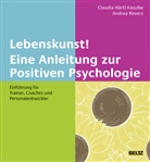 Hans-Florian Dettweiler, Otto Kasulke, Schroed, Hans-Florian Dettweiler, Claudi H&auml;rtl-Kasulke, Claudia H&auml;rtl-Kasulke... - Lebenskunst! Eine Anleitung zur Positiven Psychologie