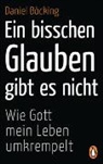 Daniel B&ouml;cking - Ein bisschen Glauben gibt es nicht