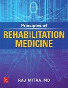 Raj Mitra - Principles of Rehabilitation Medicine