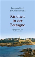 Francois-Ren&eacute; Chateaubriand, Francois-Ren&eacute; de Chateaubriand, Fran&ccedil;ois-Ren&eacute; De Chateaubriand, Karl-Hein Ott, Karl-Heinz Ott - Kindheit in der Bretagne