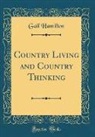 Gail Hamilton - Country Living and Country Thinking (Classic Reprint)