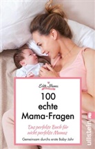 Echte Mama, Echte Mamas, Echte Mamas, Marion u Scheithauer, Sar Urbainczyk, Sara Urbainczyk - 100 Echte Mama-Fragen
