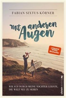 K&ouml;rner, Fabian S. K&ouml;rner, Fabian Sixtus K&ouml;rner - Mit anderen Augen