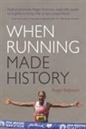 Roger Robinson - When Running Made History
