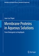 Jean-Luc Popot - Membrane Proteins in Aqueous Solutions
