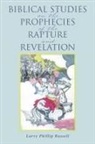 Larry Phillip Russell - Biblical Studies on the Prophecies of the Rapture and Revelation