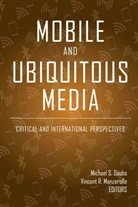 Michael S. Daubs, Vincent R. Manzerolle - Mobile and Ubiquitous Media