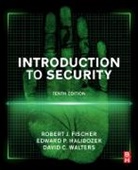Robert Fischer, Robert (Western Illinois University (retired); President Fischer, Fischer Robert, Edward Halibozek, Edward (Part-Time Instructor Halibozek, Edward P. Halibozek... - Introduction to Security