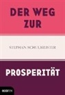 Stephan Schulmeister, Schulmeister Stephan - Der Weg zur Prosperit&auml;t