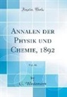G. Wiedemann - Annalen der Physik und Chemie, 1892, Vol. 46 (Classic Reprint)