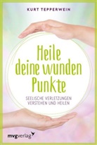 Kurt Tepperwein - Heile deine wunden Punkte