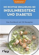 EatSmarter, EatSmarter!, EatSmarter, EatSmarter! - Die richtige Ern&auml;hrung bei Insulinresistenz und Diabetes