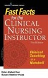 Eden Zabat Kan, Eden Zabat Phd Kan, Eden Zabat Phd Rn Kan, Eden Zabat Rn Kan, Susan Stabler-Haas, Susan Msn Stabler-Haas... - Fast Facts for the Clinical Nursing Instructor, Third Edition