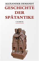 Alexander Demandt - Geschichte der Sp&auml;tantike
