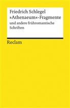 Friedrich Schlegel, Friedrich Schlegel, Friedrich Von Schlegel, Johanne Endres, Johannes Endres, Johannes Endres - 'Athenaeum-Fragmente' und andere fr&uuml;hromantische Schriften