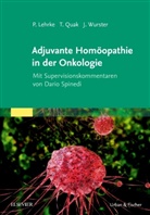 Philip Lehrke, Philipp Lehrke, Philipp (Dr. med. Lehrke, Philipp (Dr. med.) Lehrke, Thomas Quak, Jen Wurster... - Adjuvante Hom&ouml;opathie in der Onkologie