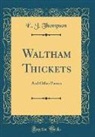 E. J. Thompson - Waltham Thickets