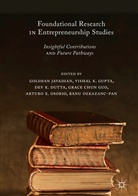 Dev K. Dutta, Devkamal Dutta, Chun Guo, Grace Chun Guo, Vishal K. Gupta, Golshan Javadian... - Foundational Research in Entrepreneurship Studies