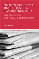 Faith Gordon - Children, Young People and the Press in a Transitioning Society