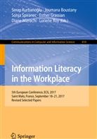 Sonja &iquest;Piranec, Jouman Boustany, Joumana Boustany, Esther Grassian, Serap Kurbano&iquest;lu, Serap Kurbanoglu... - Information Literacy in the Workplace
