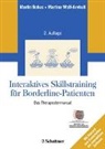 Martin Bohus, Martin (Prof. Dr. Bohus, Martin (Prof. Dr.) Bohus, Martina Wolf-Arehult, Martina (D Wolf-Arehult, Renate Alf - Interaktives Skillstraining f&uuml;r Borderline-Patienten, Das Therapeutenmanual