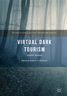 Kathryn N. McDaniel, Kathry N McDaniel, Kathryn N McDaniel - Virtual Dark Tourism