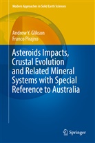 Andrew Glikson, Andrew Y Glikson, Andrew Y. Glikson, Franco Pirajno - Asteroids Impacts, Crustal Evolution and Related Mineral Systems with Special Reference to Australia