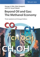 Alai Goeppert, Alain Goeppert, George Olah, George A Olah, George A. Olah, G K Surya Prakash... - Beyond Oil and Gas: The Methanol Economy