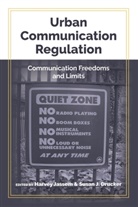 Susan J. Drucker, Drucker Susan J., Gary Gumpert, Harvey Jassem, Jassem Harvey - Urban Communication Regulation