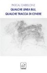 Pascal Gabellone, U. Fracassa - Qualche linea blu, qualche traccia di cenere