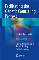 Callanan, Nancy P. Callanan, Bonnie LeRoy, Bonnie S Leroy, Bonnie S. LeRoy, Patrici McCarthy Veach... - Facilitating the Genetic Counseling Process