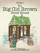 Artie Woodington - The Big Old Brown Brick House