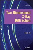 He, BB He, Bob B He, Bob B. He - Two-Dimensional X-Ray Diffraction