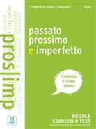 Claudi Brighetti, Claudia Brighetti, Alic Fatone, Alice Fatone, Tania Pasqualini - Passato prossimo e imperfetto. Regole, esercizi e test